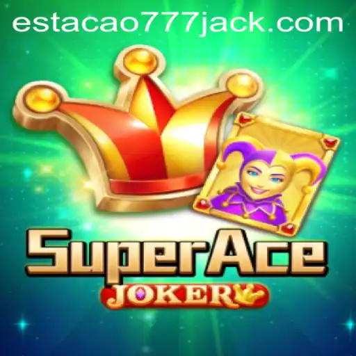 Descubra SuperAceJoker: O Jogo de Estratégia e Sorte Inspirado em Estacao777